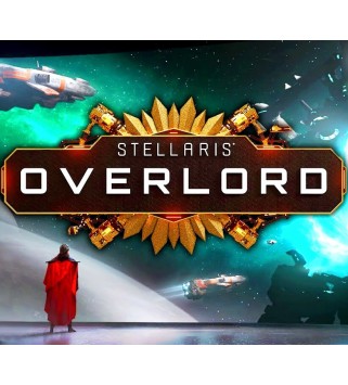 Stellaris - Overlord DLC Steam Key GLOBAL
